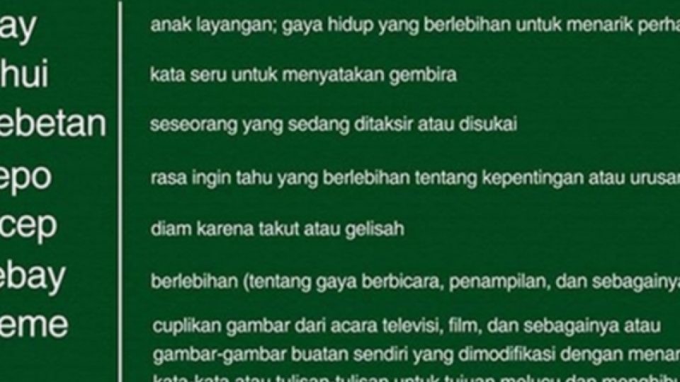 Alay,Lebay,Kepo,Cihui,Gebetan,Nyokap,Meme Kini Masuk Dalam Kamus Besar Bahasa Indonesia